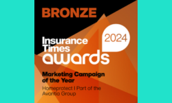 Insurance Times Awards 2024 Bronze Marketing Campaign of the Year. Homeprotect, part of the Avantia Group